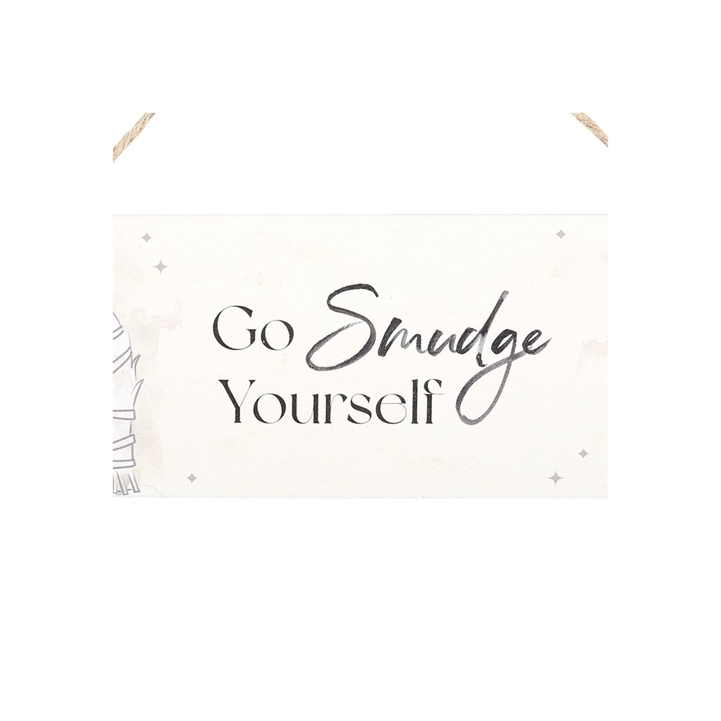 Go Smudge Yourself Hanging Sign